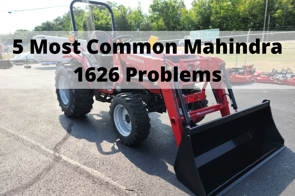 5 Most Common Mahindra 1626 Problems