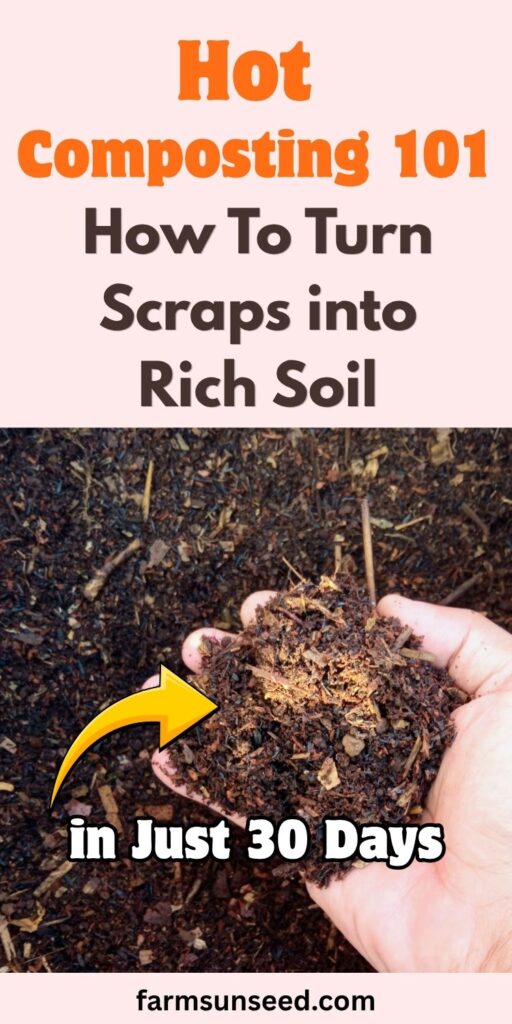 Hot Composting 101 How To Turn Scraps into Rich Soil in Just 30 Days